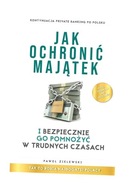 JAK OCHRONIĆ MAJĄTEK I BEZPIECZNIE GO POMNOŻYĆ... PAWEŁ ZIELEWSKI