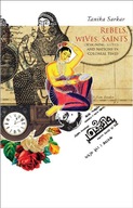 Rebels, Wives, Saints Sarkar Tanika