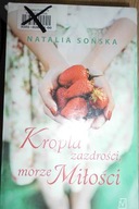 Kropla zazdrości, morze miłości - Natalia Sońska