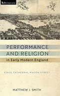 Performance and Religion in Early Modern England: