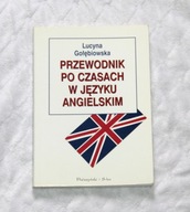 Przewodnik po czasach w języku angielskim Lucyna Gołębiowska książka
