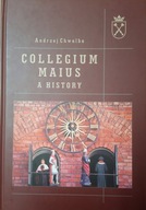 Collegium Maius A history - Andrzej Chwalba