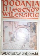 Podania i legendy Wileńskie - Zahorski