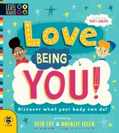 Love Being You!: Discover What Your Body Can Do! BETH COX