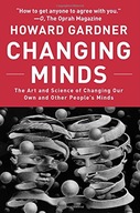 Changing Minds: The Art and Science of Changing