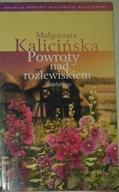 Powroty nad rozlewiskiem-Kalicińska-cz.2