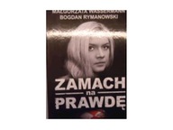 Zamach na prawdę - Bogdan Rymanowski