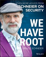 We Have Root: Even More Advice from Schneier on