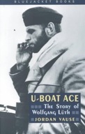 U-Boat Ace: The Story of Wolfgang Luth Vause