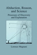 Abduction, Reason and Science: Processes of