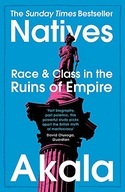 Natives: Race and Class in the Ruins of Empire -