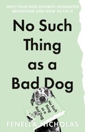 No Such Thing as a Bad Dog: Why Your Dog Exhibits