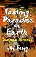 Tasting Paradise on Earth: Jiangnan Foodways Feng