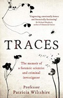 TRACES: THE MEMOIR OF A FORENSIC SCIENTIST AND CRIMINAL INVESTIGATOR - Patr