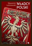 WŁADCY POLSKI, LEŚNIEWSKI SŁAWOMIR