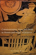 Communication, Love, and Death in Homer and