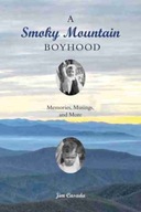 A Smoky Mountain Boyhood: Memories, Musings, and
