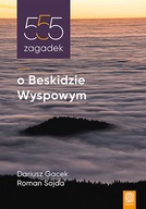 555 zagadek o Beskidzie Wyspowym BEZDROŻA 2022