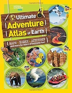The Ultimate Adventure Atlas of Earth: Maps,