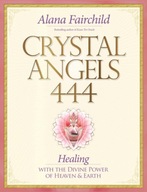 Crystal Angels 444: Healing with the Divine