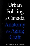 Urban Policing in Canada: Anatomy of an Aging