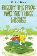 Freddy The Frog and the three Wishes Dee Pria