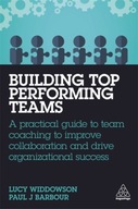 Building Top-Performing Teams: A Practical Guide