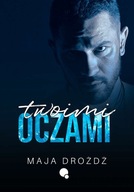 TWOIMI OCZAMI - MAJA DROŻDŻ