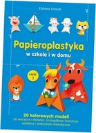 Szmydt Papieroplastyka w szkole i w domu część