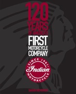 Indian Motorcycle: 120 Years of America s First