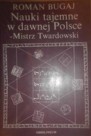 Nauki tajemne w dawnej Polsce - mistrz Twardowski