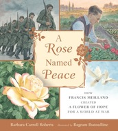 A Rose Named Peace: How Francis Meilland Created