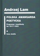 POLSKA AWANGARDA POETYCKA - PROGRAMY I MANIFESTY 1917-1923 - ANDRZEJ LAM