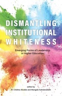 Dismantling Institutional Whiteness: Emerging