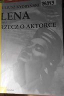 Lena czyli Rzecz o Aktorce - Juliusz Kydryński