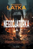 NEGOCJATORKA, MAŁGORZATA ŁATKA