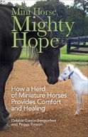 Mini Horse, Mighty Hope - How a Herd of Miniature