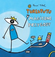 TURLUTUTU. MAGICZNE PRZYGODY, HERVE TULLET