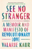 See No Stranger: A memoir and manifesto of