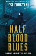 Half Blood Blues: Shortlisted for the Man Booker