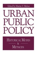 Urban Public Policy: Historical Modes and Methods