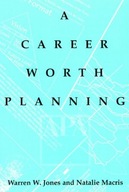 Career Worth Planning: Starting Out and Moving