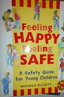 Feeling happy feeling safe - Michele Elliott