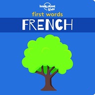 Lonely Planet Kids First Words - French Lonely