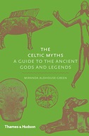 The Celtic Myths: A Guide to the Ancient Gods and