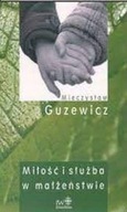 Miłość i służba w małżeństwie Mieczysław Guzewicz