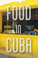 Food in Cuba: The Pursuit of a Decent Meal Garth