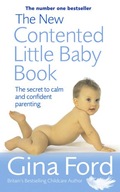 The New Contented Little Baby Book: The Secret to