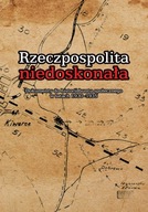 RZECZPOSPOLITA NIEDOSKONAŁA DOKUMENTY DO HISTORII