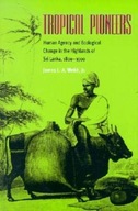 Tropical Pioneers: Human Agency and Ecological